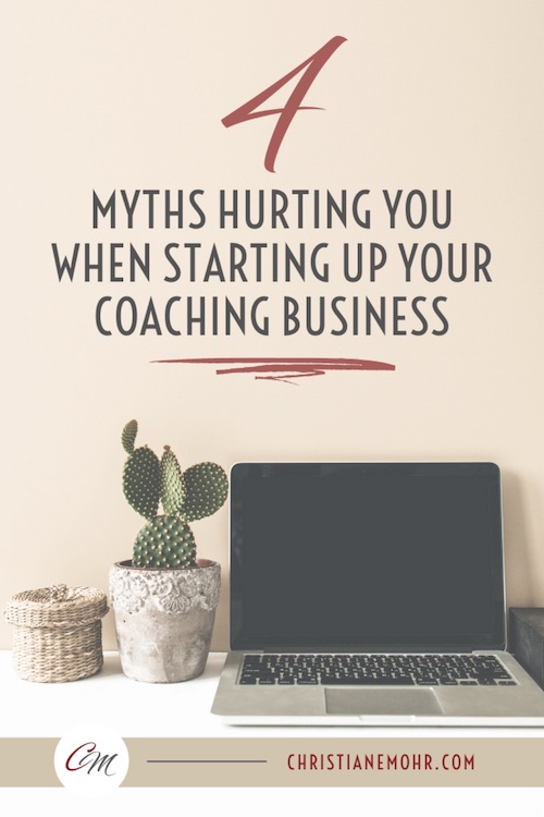 4 Myths Hurting You When Starting Up Your Coaching Business